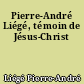 Pierre-André Liégé, témoin de Jésus-Christ