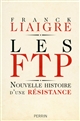 Les FTP : nouvelle histoire d'une résistance