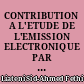 CONTRIBUTION A L'ETUDE DE L'EMISSION ELECTRONIQUE PAR LES FERROELECTRIQUE
