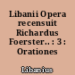 Libanii Opera recensuit Richardus Foerster.. : 3 : Orationes XXVI-L