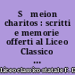 Sēmeion charitos : scritti e memorie offerti al Liceo Classico "F. De Sanctis" nel XXXV anniversario della fondazione