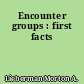 Encounter groups : first facts