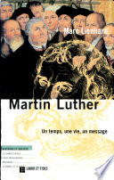 Martin Luther : un temps, une vie, un message