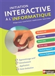 Initiation interactive à l'informatique : Windows XP, Word 2003, Excel 2003, Access 2003, Outlook Express 6, Internet explorer 6