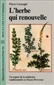 L'herbe qui renouvelle : un aspect de la médecine traditionnelle en Haute-Provence
