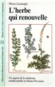 L'herbe qui renouvelle : un aspect de la médecine traditionnelle en Haute-Provence