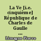 La Ve [i.e. cinquième] République de Charles de Gaulle et Georges Pompidou