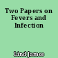 Two Papers on Fevers and Infection