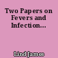 Two Papers on Fevers and Infection...