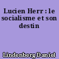 Lucien Herr : le socialisme et son destin