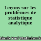Leçons sur les problèmes de statistique analytique