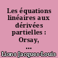 Les équations linéaires aux dérivées partielles : Orsay, 13-20 septembre 1972