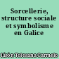 Sorcellerie, structure sociale et symbolisme en Galice