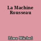 La Machine Rousseau