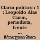 Clarin politico : 1 : Leopoldo Alas Clarin, periodista, frente a la problematica politica y social de la Espana de su tiempo (1875-1901). Estudios y antologia