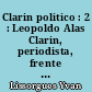 Clarin politico : 2 : Leopoldo Alas Clarin, periodista, frente a la problematica literaria y cultural de la Espana de su tiempo (1875-1901). Estudios y articulos