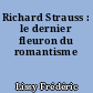 Richard Strauss : le dernier fleuron du romantisme