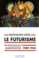 Le futurisme : textes et manifestes 1909-1944