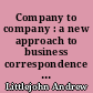 Company to company : a new approach to business correspondence in English : student's book