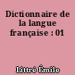 Dictionnaire de la langue française : 01