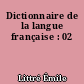 Dictionnaire de la langue française : 02