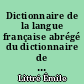 Dictionnaire de la langue française abrégé du dictionnaire de E. Littré...