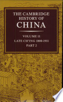 The Cambridge history of China : II : Late Ching, 1800-1911, part 2