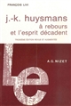J.-K. Huysmans, "À rebours" et l'esprit décadent
