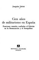 Cien años de militarismo en España : Funciones estatales confiadas al ejército en la Restauración y el franquismo