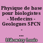 Physique de base pour biologistes - Medecins - Geologues SPCN - Licences de sciences naturelles et de chimie-physiologie : Etudes medicales