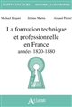 La formation technique et professionnelle en France, années 1820-1980