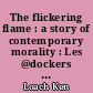 The flickering flame : a story of contemporary morality : Les @dockers de Liverpool : un récit de morale contemporaine