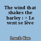 The wind that shakes the barley : = Le vent se lève