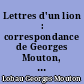 Lettres d'un lion : correspondance de Georges Mouton, comte de Lobau (1812-1815)