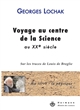 Voyage au centre de la science au XXe siècle : sur les traces de Louis de Broglie