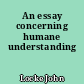 An essay concerning humane understanding
