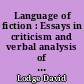 Language of fiction : Essays in criticism and verbal analysis of the English Novel