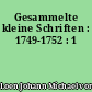 Gesammelte kleine Schriften : 1749-1752 : 1