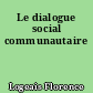 Le dialogue social communautaire