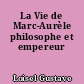 La Vie de Marc-Aurèle philosophe et empereur