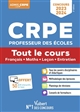 CRPE professeur des écoles : concours 2023-2024 : tout le cours : français, maths, leçon, entretien