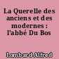 La Querelle des anciens et des modernes : l'abbé Du Bos