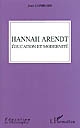 Hannah Arendt : éducation et modernité