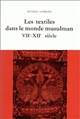 Études d'économie médiévale : III : Les textiles dans le monde musulman du VIIe au XIIe siècle