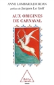 Aux origines de Carnaval : un dieu gaulois ancêtre des rois de France