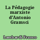 La Pédagogie marxiste d'Antonio Gramsci
