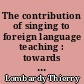 The contribution of singing to foreign language teaching : towards an analysis of language textbooks from the point of view of singing and song