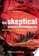 The skeptical environmentalist : measuring the real state of the world