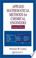 Applied mathematical methods for chemical engineers