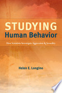 Studying human behavior : how scientists investigate aggression and sexuality